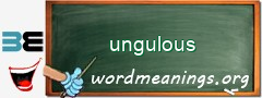 WordMeaning blackboard for ungulous